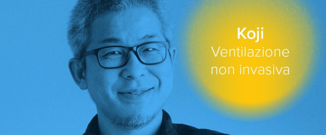 La storia di Koji, ventilazione non invasiva
